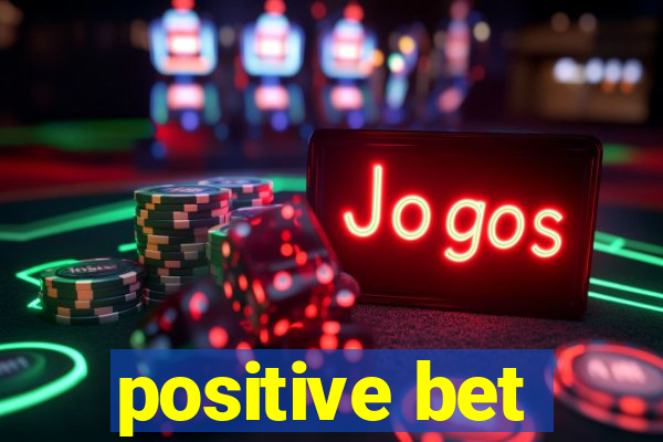 positive bet