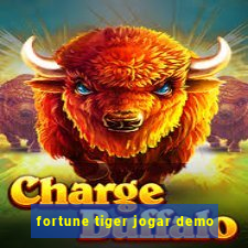 fortune tiger jogar demo