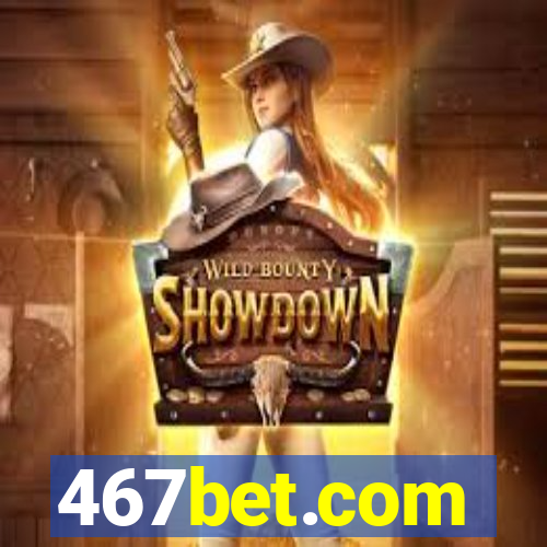 467bet.com