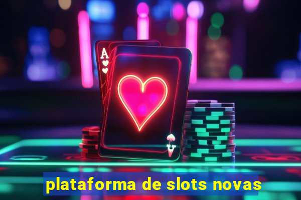 plataforma de slots novas