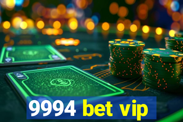 9994 bet vip