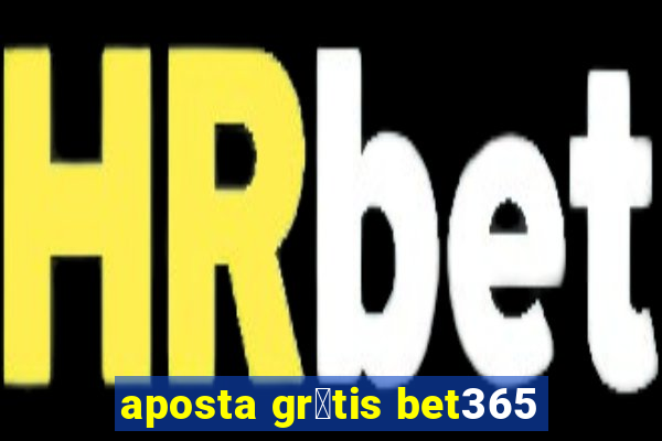 aposta gr谩tis bet365