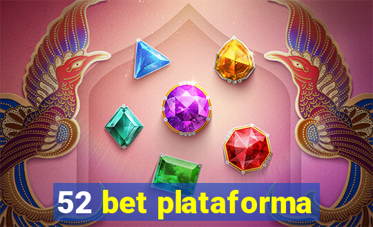 52 bet plataforma