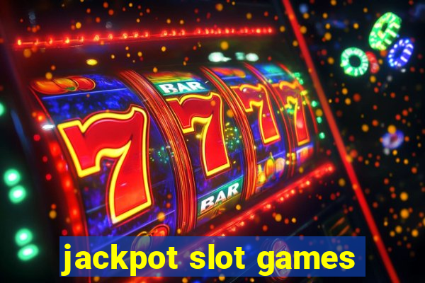 jackpot slot games