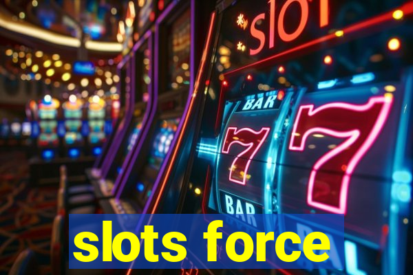 slots force