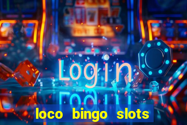 loco bingo slots casino online