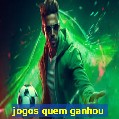 jogos quem ganhou