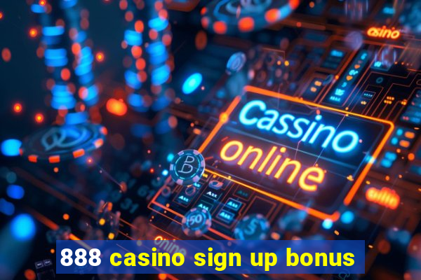 888 casino sign up bonus