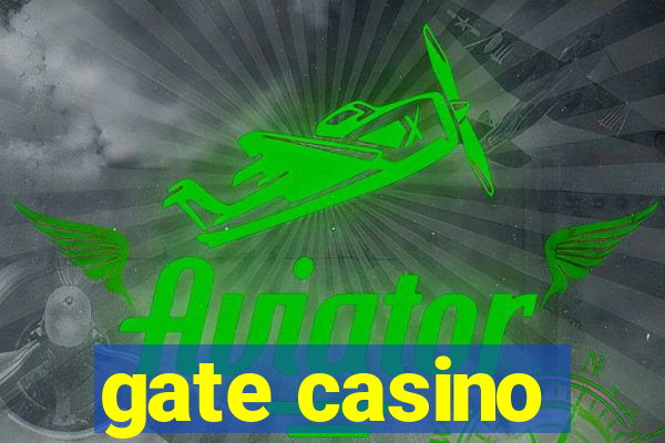 gate casino