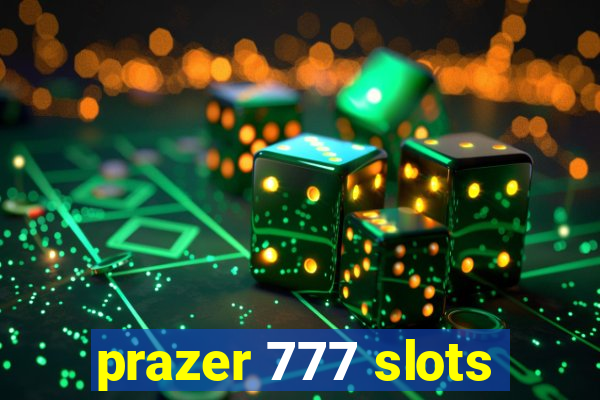 prazer 777 slots