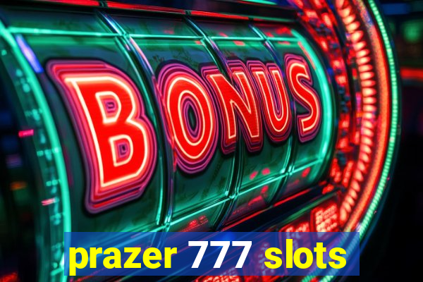 prazer 777 slots