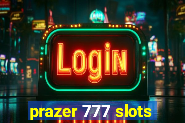 prazer 777 slots