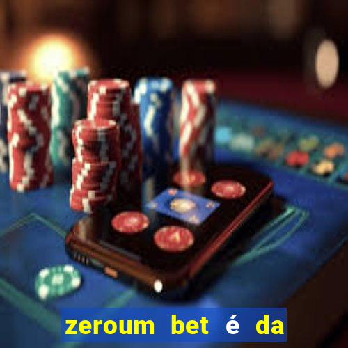 zeroum bet é da esporte da sorte