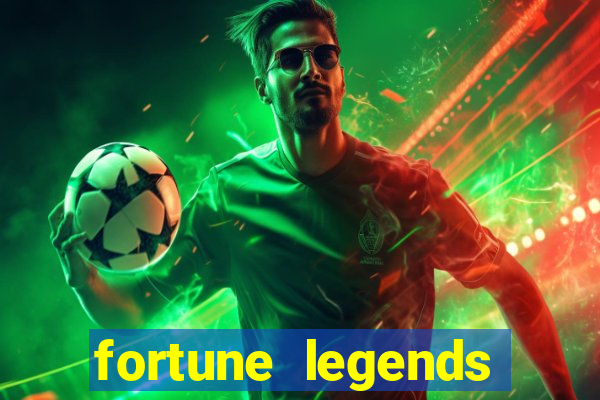 fortune legends casino slots