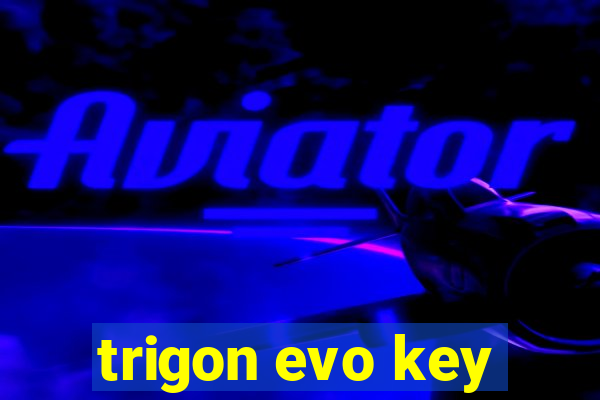 trigon evo key