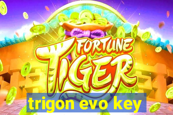 trigon evo key