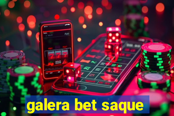 galera bet saque