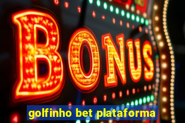 golfinho bet plataforma