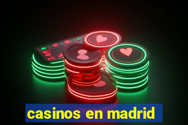 casinos en madrid