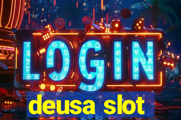 deusa slot