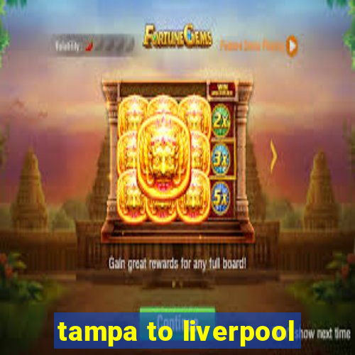 tampa to liverpool