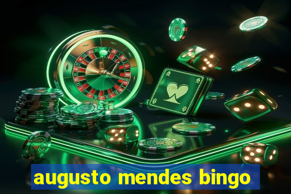 augusto mendes bingo