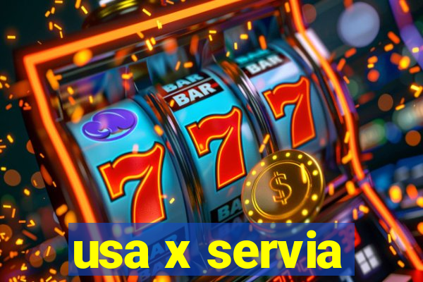 usa x servia