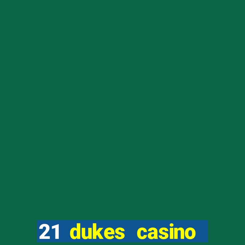 21 dukes casino play free