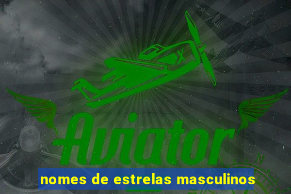 nomes de estrelas masculinos