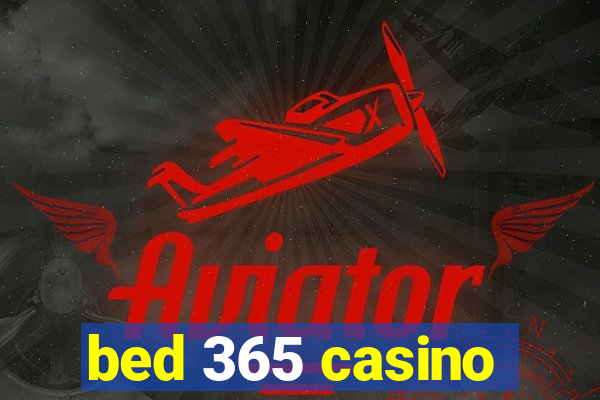 bed 365 casino