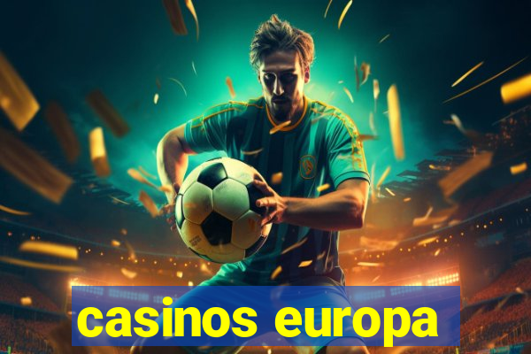 casinos europa