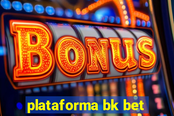 plataforma bk bet