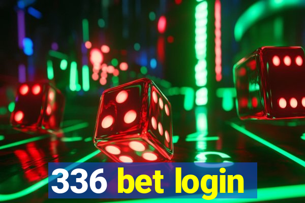 336 bet login