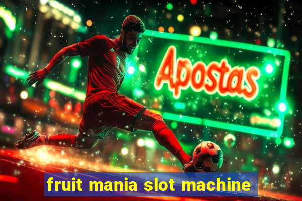 fruit mania slot machine