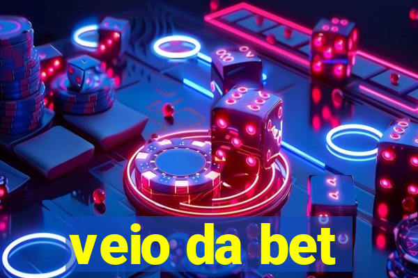 veio da bet