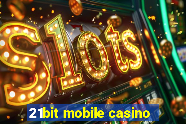 21bit mobile casino