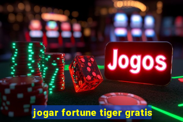 jogar fortune tiger gratis