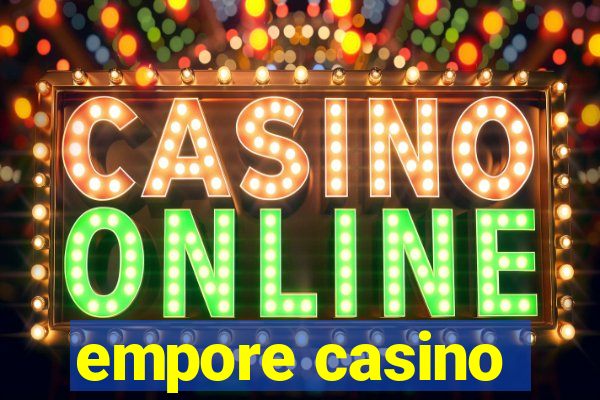 empore casino