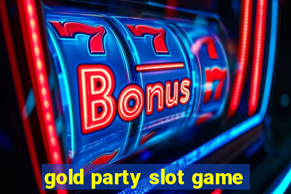 gold party slot game