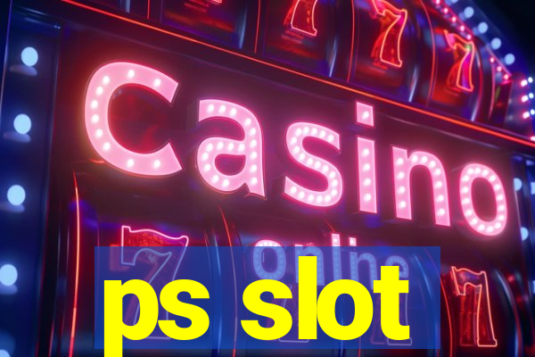 ps slot