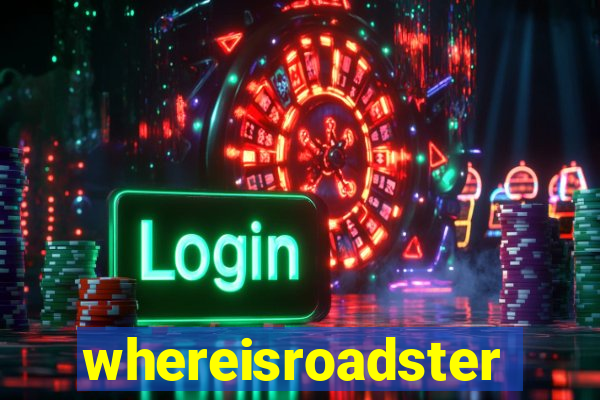 whereisroadster