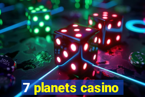 7 planets casino