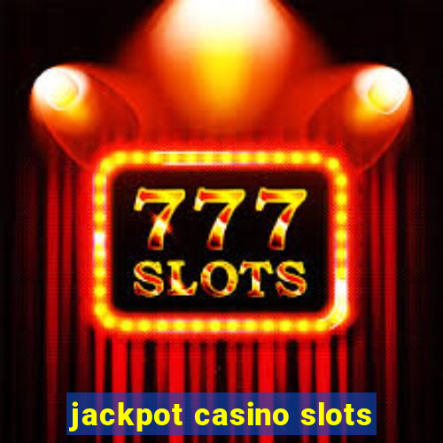 jackpot casino slots