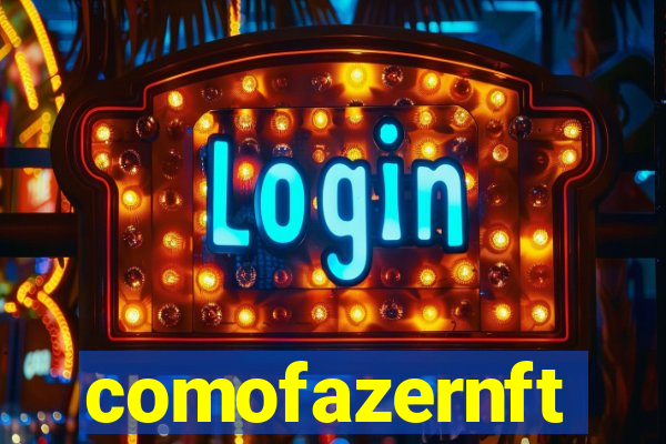 comofazernft