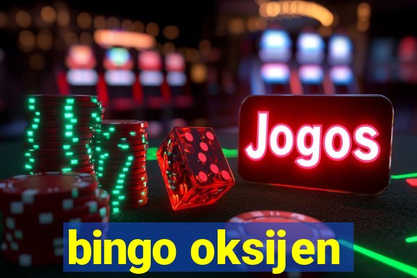 bingo oksijen