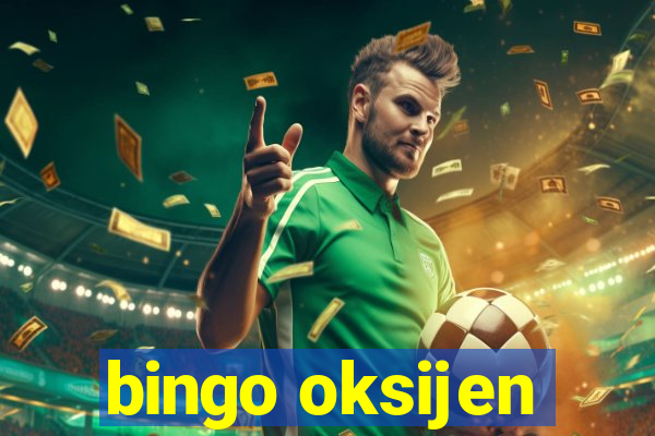 bingo oksijen