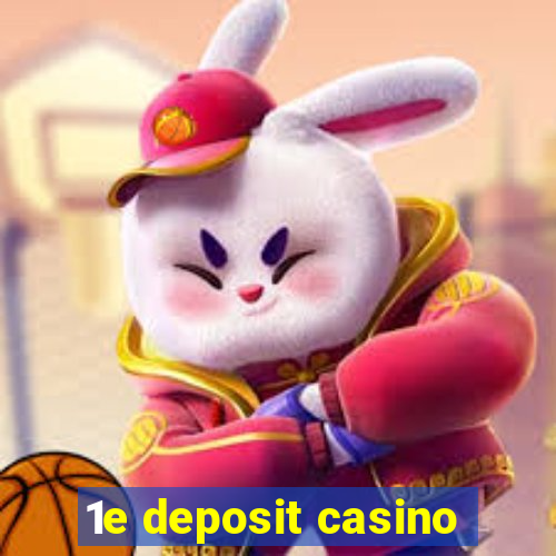 1e deposit casino