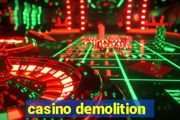 casino demolition