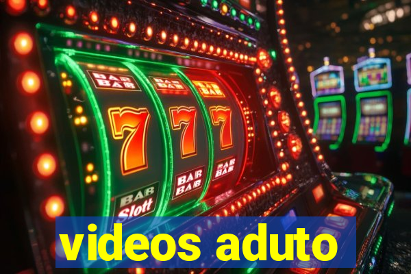 videos aduto