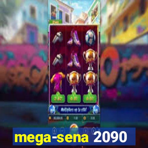 mega-sena 2090